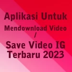 Aplikasi Untuk Mendownload Video Di IG