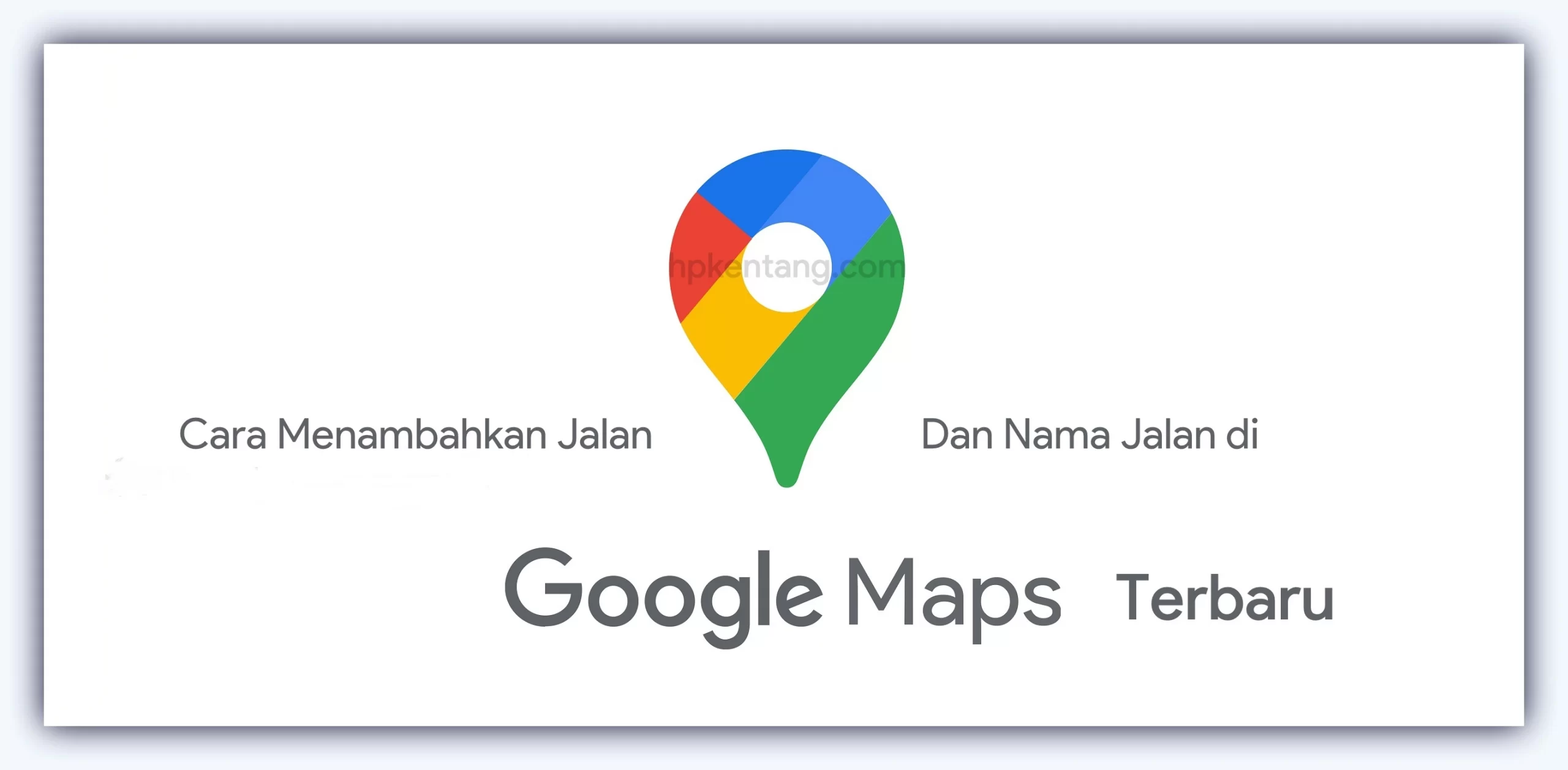 Cara Menambahkan Jalan Di Google Maps