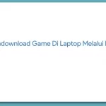 Cara Mendownload Game Di Laptop Melalui Play Store