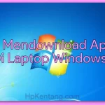 Cara Mendownload Aplikasi Di Laptop Windows 7